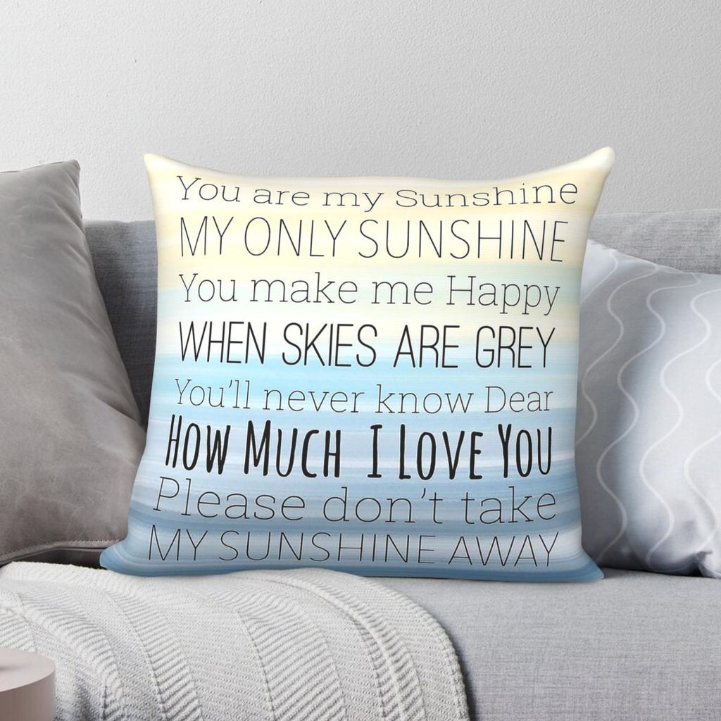 You Are My Sunshine Lyrics Square Pillowcase Polyester Linen Velvet Pattern Zip Decorative Bed Cushion Cover