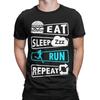 Eat Sleep Running Repeat  T Shirt for Men Cotton Leisure T-Shirts Round Collar  Tees Short Sleeve Clothing Summer
