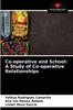 The Co-operative and School : A Study of Co-operative Relationships Book