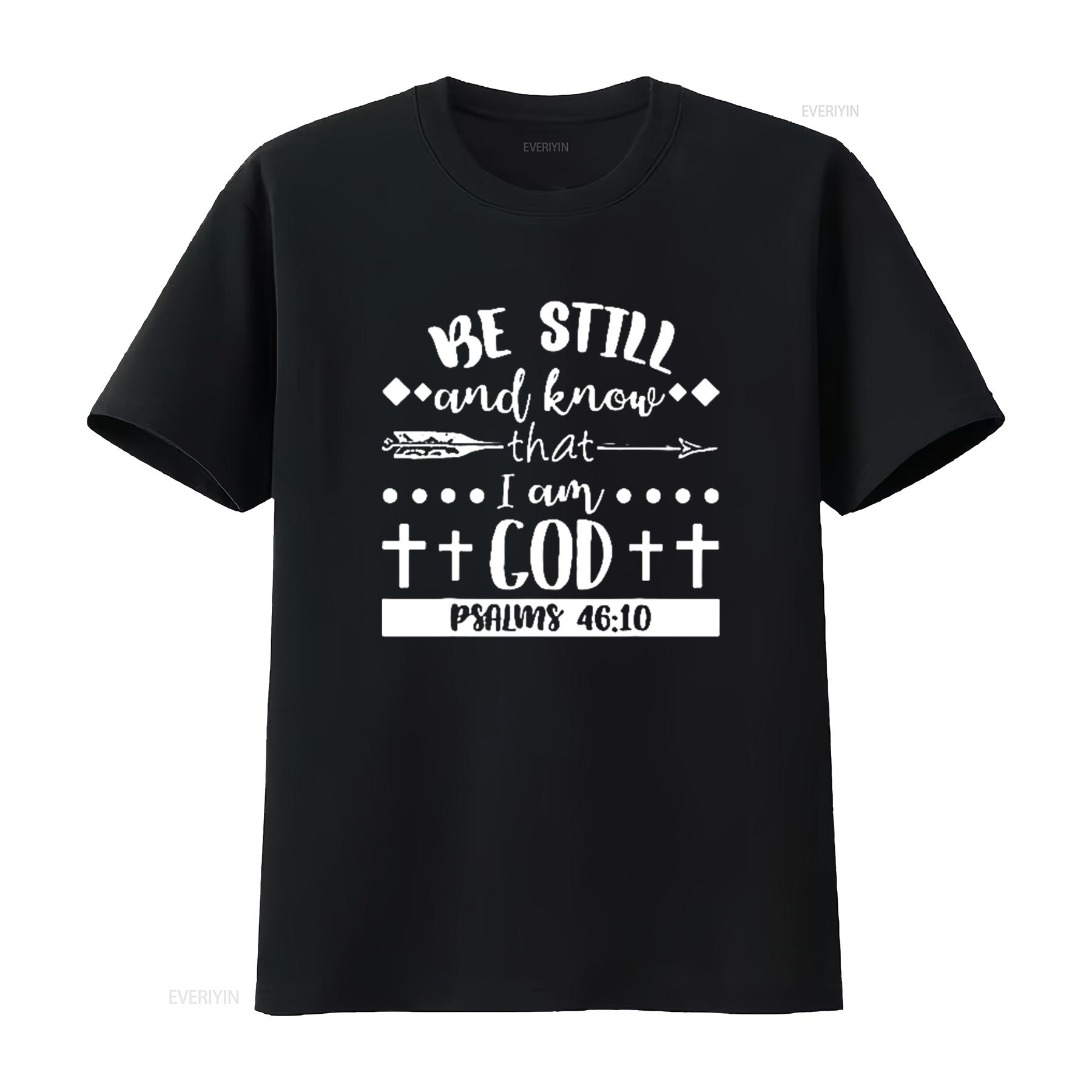 

Mens Be Still and Know That I am God Christian Bible Inspiration T Shirt Black Medium vintage Washed Stretched graphic Stylish 4XL
