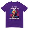 Lustiges 4. Juli Shirt Washington Nur Verrat Wenn Man Verliert T-Shirt