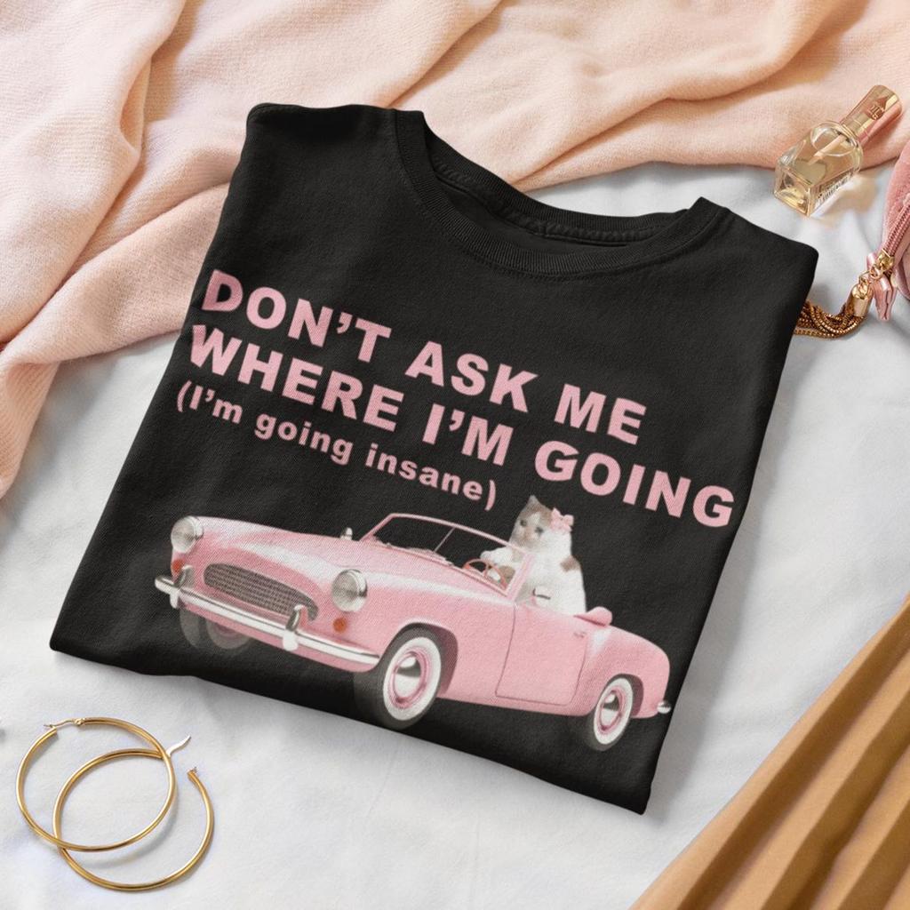 Im going insane Funny Cat Meme Tee Shirt Gift for Woman, Stupid Shirts, Ugly T shirt, Unhinged Clothes, Cringe Mental Health T shirt, Gifts