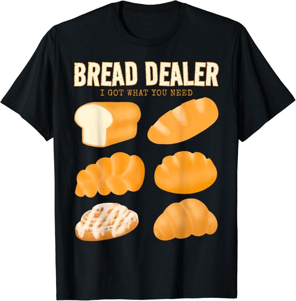 

Bakery Funny Bread Baker Bread Dealer Making Dough Baking Gift Unisex T-Shirt 4XL
