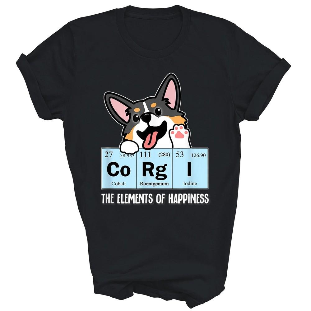 

Black Corgi Dog The Elements Of Happiness Unisex Shirt Gift S