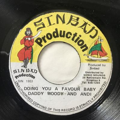 Disc de 7 inch DADDY WOODY, ANDI - Îți fac o favoare, dragă SIN1931 Produs Sinbad Jamaica Reggae, Ska & Dub Folosit