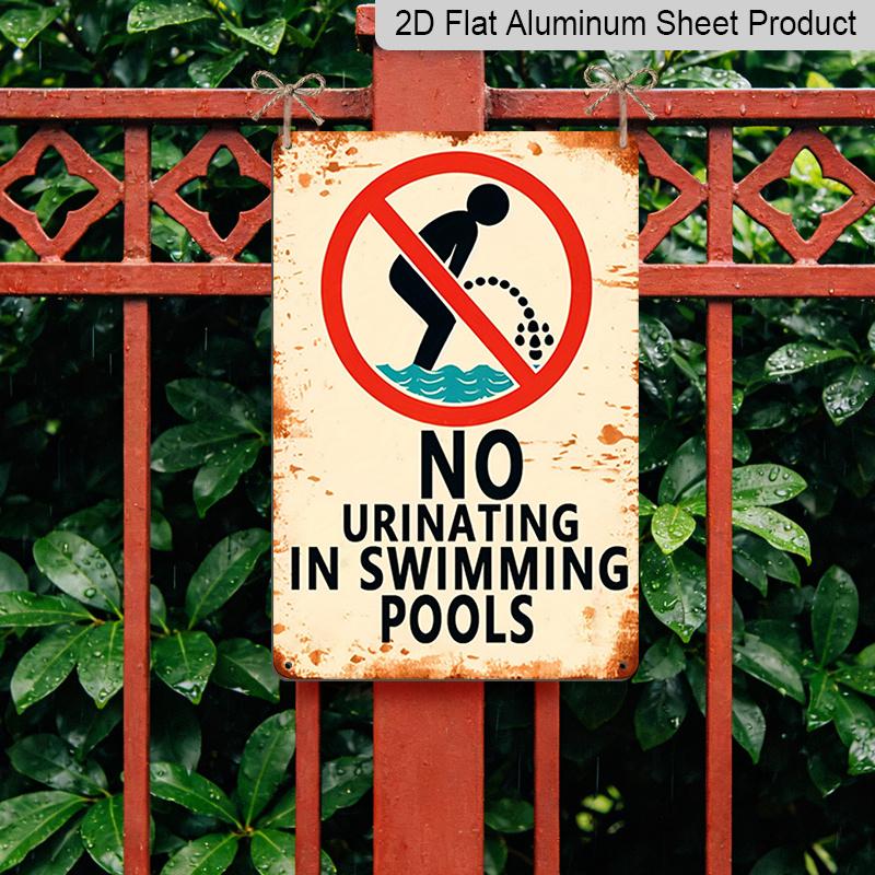 2D Flat No Peeing In The Pool" Vintage Aluminum Metal Sign - 8x12 Inches, Perfect for Swimming Pool, Beach House, and Outdoor Wall Decor
