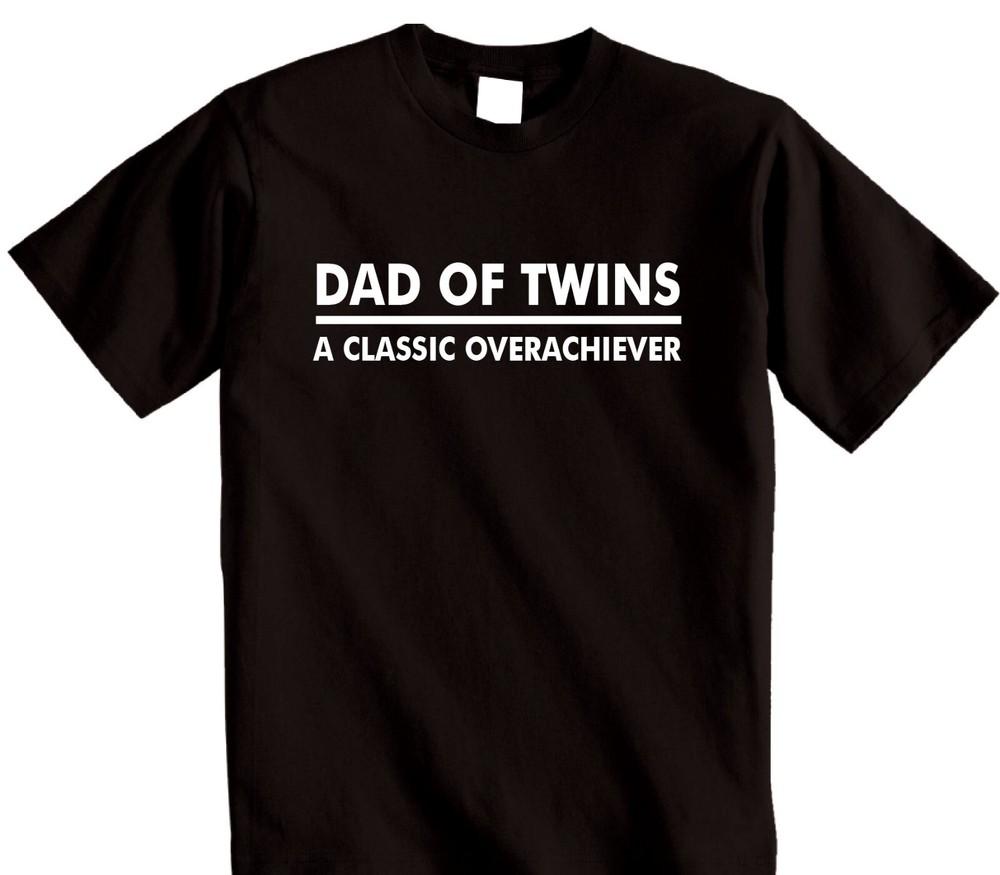 

Dad of Twins a classic overachiever T Shirt Birthday, Mens Fathers Gift T-shirt 4XL