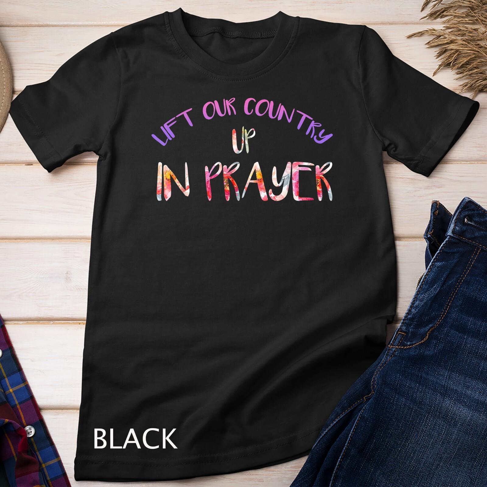 Lift our country up in Prayer National Day of Prayer T-Shirt Mens Womens Tees Top Unisex T-Shirt Mens Womens Tees Top 2XL