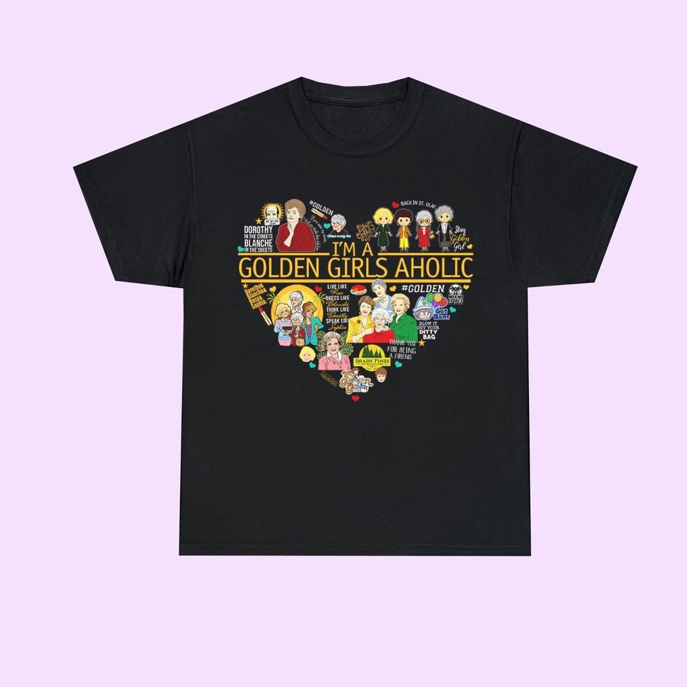 Golden Girls aholic design Gift For Fans Unisex All Size Shirt  BT614 Unisex T-Shirt XXXL