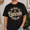 Meine Frau ist mein Lieblingsproblem Shirt, Lustiges Ehemann T-Shirt