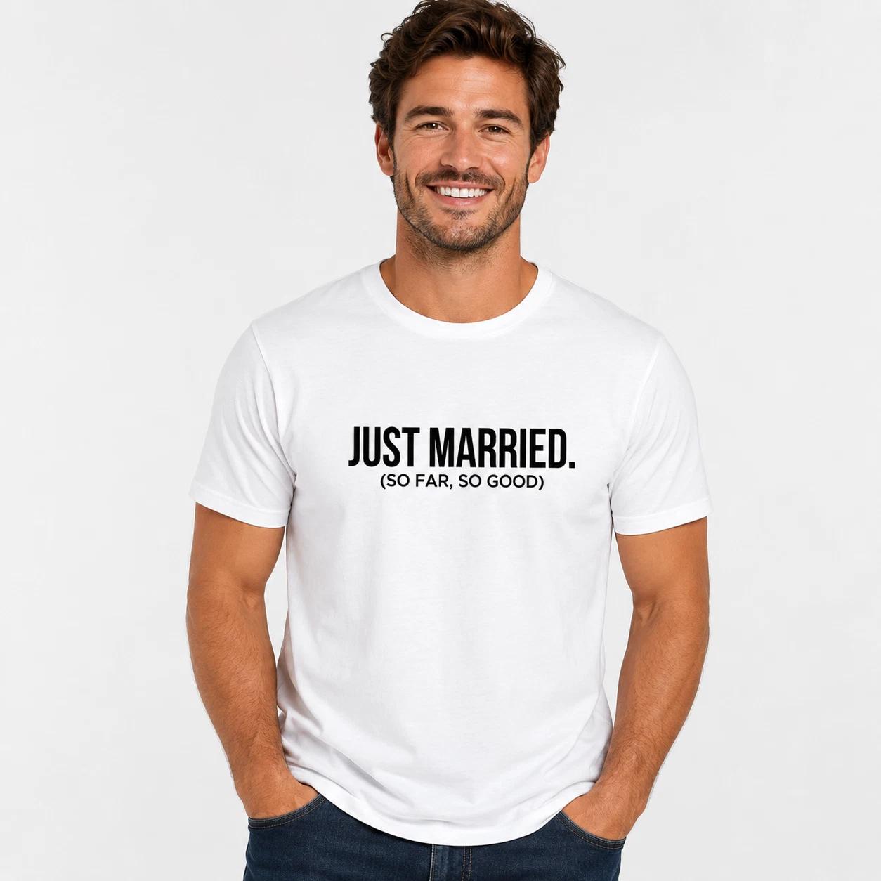 Just Married So Far So Good T-Shirt Funny Groom Wedding Gift Tee White Top M