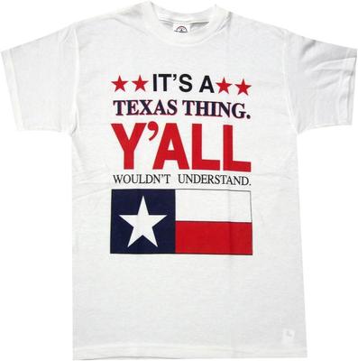 Superb Selection It's a Texas Thing Y'all Wouldn't Understand T-Shirt