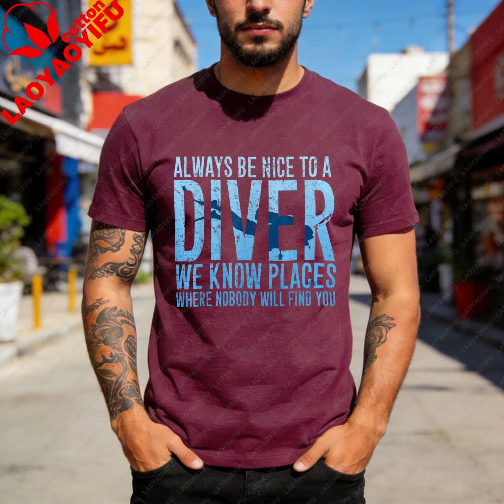 Always Be Nice To A Diver T Shirt Men Women Funny Scuba Diver Unisex Graphic Tee Ocean Lover Gift Casual Tops Men Clothing