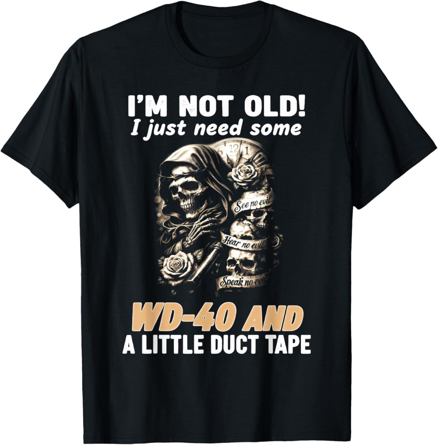 Skull I m Not Old I Just Need Some WD40 & A Little Duct Tape T-Shirt S разноцветный