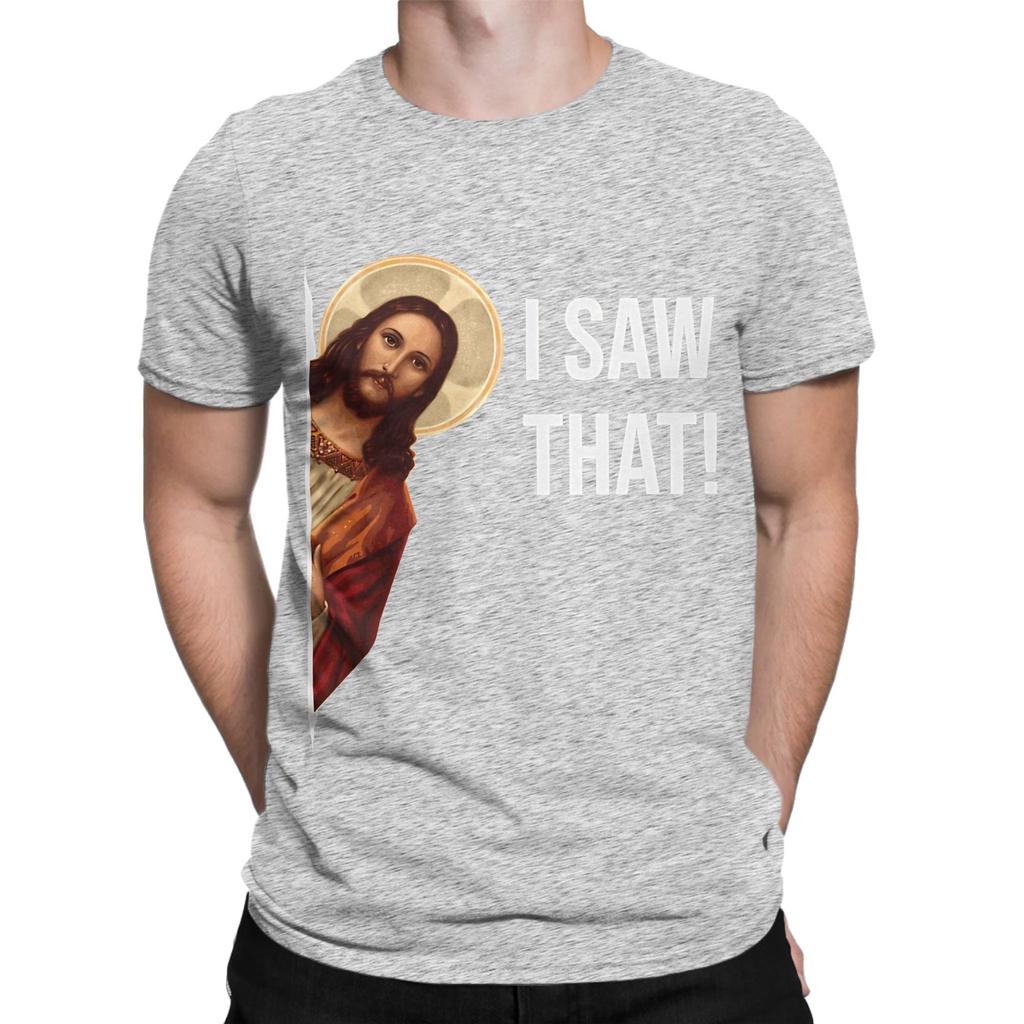 Jesus Meme I Saw That Novelty 100 Cotton Tshirt Jesus Tops Tees For Unisex