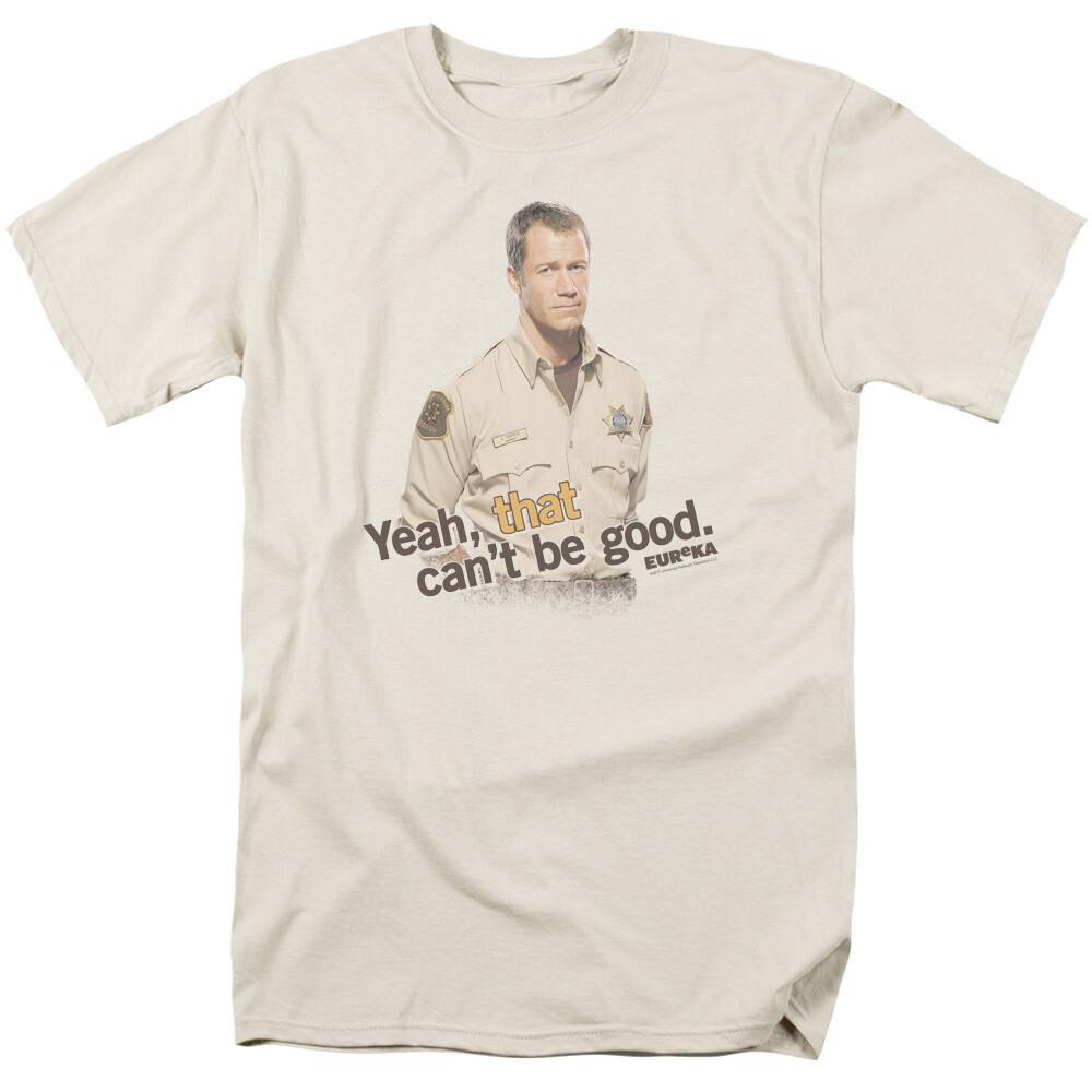 Eureka That Can t Be Good T-Shirt XXXXL