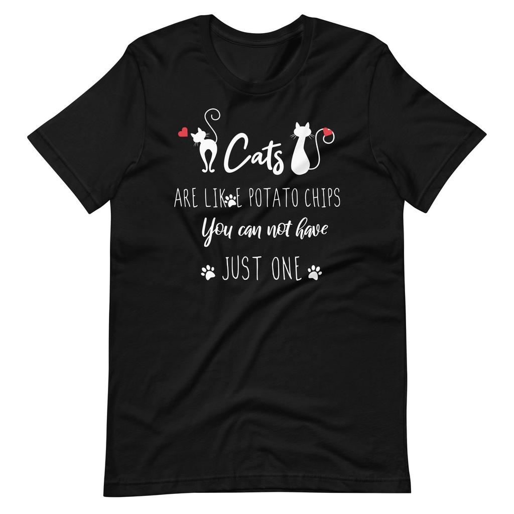 Cats Are Like Potato Chips You Cannot Have Just One Shirt Funny Cat Lover Shirt