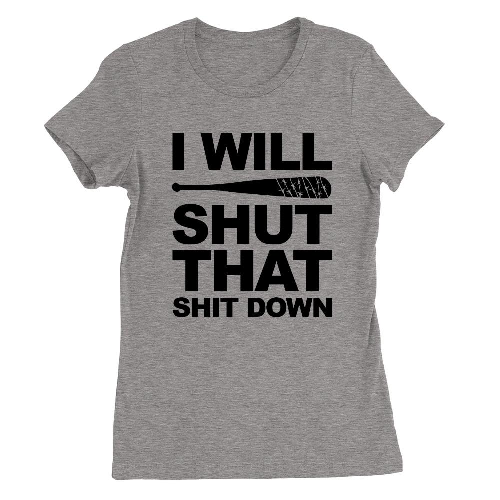 I Will Shut That S Down Unisexs TShirt Walking Dead Negan The Saviors Gift