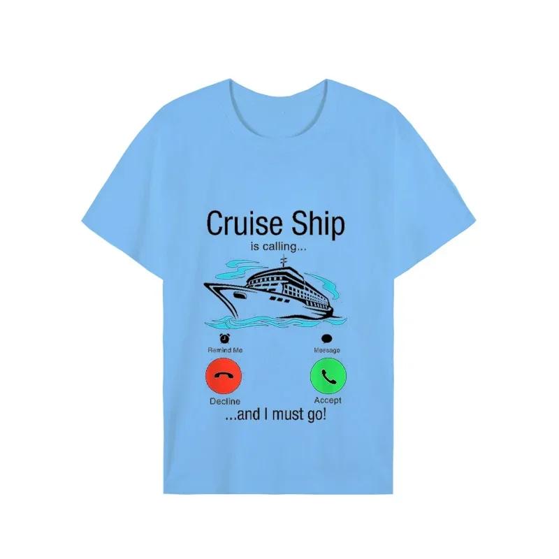 2023 Summer T-shirt for Men Cruise Ship Is Calling Streetwear Funny Graphic Tee Shirt Fashion Women Oversized Clothes T Shirt