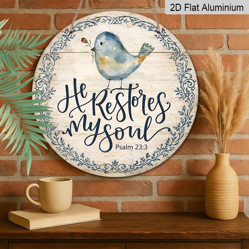 2D Flat, 1pc Round Aluminum Hanging Sign, Vintage Decorative Plaque with Bible Verses And Birds, "He Restores My Soul" Inspirational Quote