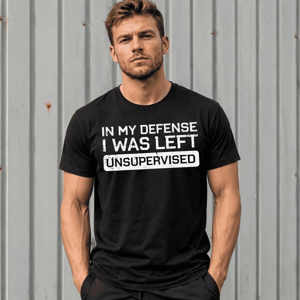 In My Defense I Was Left Unsupervised Funny Streetwear T-Shirt L