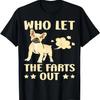 Who Let The Farts Out Funny Farting Dog Dad French Bulldog T-Shirt