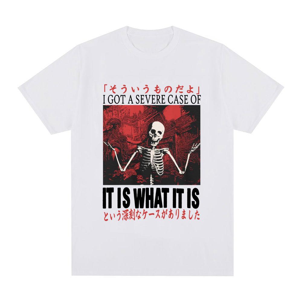 It Is What It Is Skeleton Funny T Shirt Men Women Fashion Harajuku Short Sleeve Tshirts Casual Cotton Loose Oversized T Shirts S