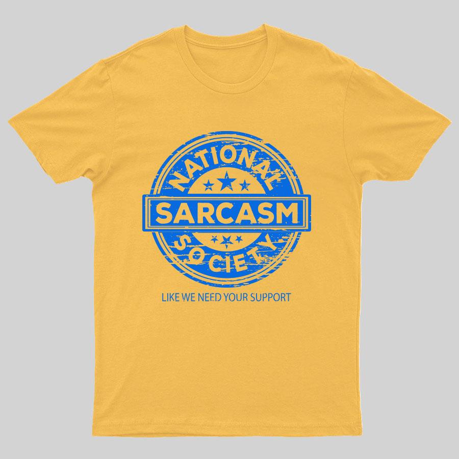 National Sarcasm Society National Sarcasm Society Als ob wir deine Unterstützung bräuchten 100% Baumwolle Sommer Lässig Kühl Locker T-Shirt