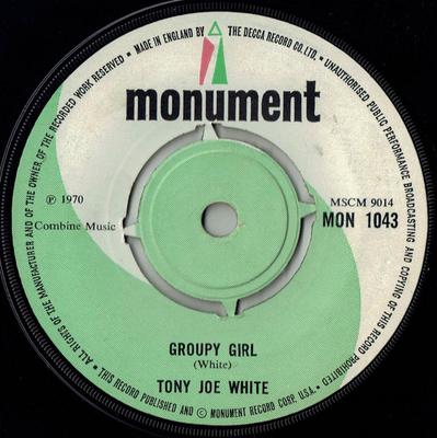 7inch Record TONY JOE WHITE  Groupy Girl MON1043 Monument 1970 UK Rock Used