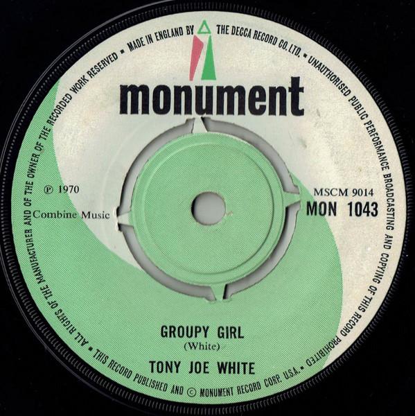 

7inch Record TONY JOE WHITE - Groupy Girl MON1043 Monument 1970 UK Rock Used