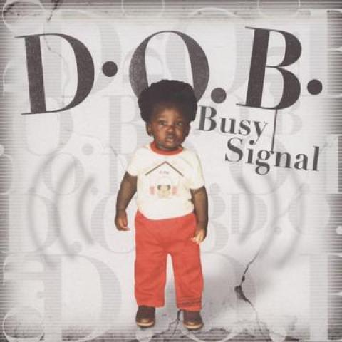 

CD BUSY SIGNAL - D.O.B. VPCD1886 VP US 2010 US Reggae, Ska & Dub
