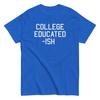 COLLEGE EDUCATED-ISHFunnyT-Shits  Funny Crew Neck Text Tee Shirts