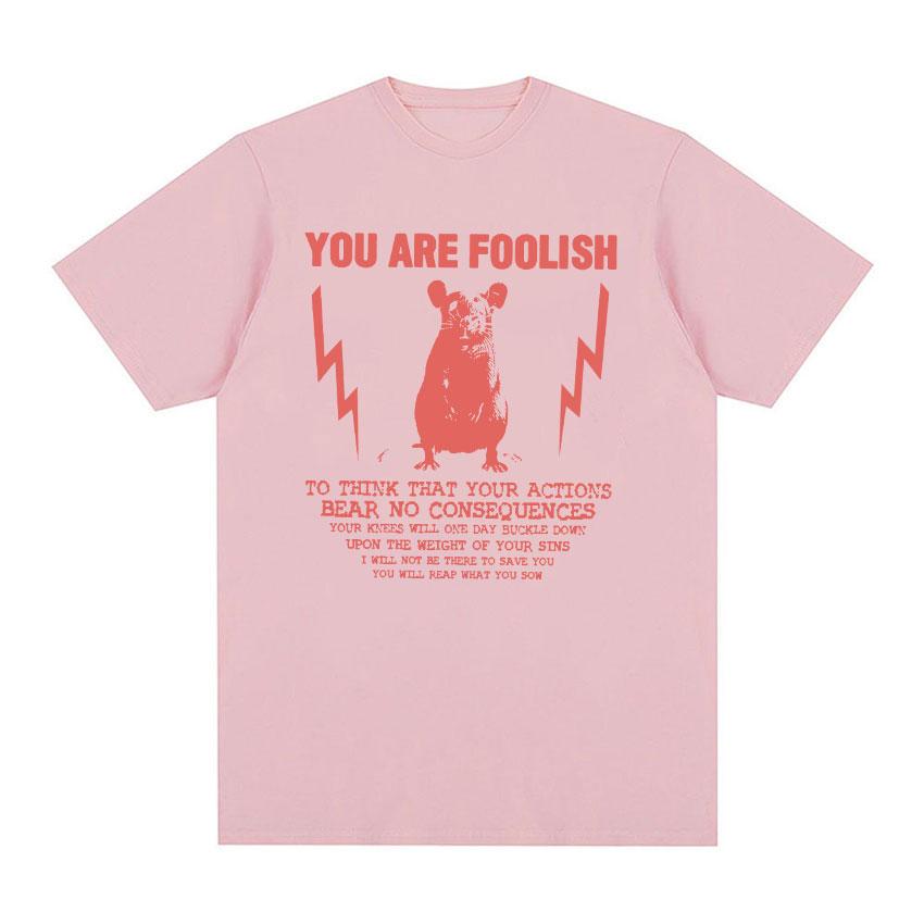 2025Summer Streetwear T Shirt You Are Foolish Rat Quote Cotton Fashion Tee Shirt Men Beach Y2K Classic Pattern Short Sleeve Tops