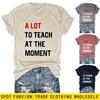 Foreign Trade New A LOT TO TEACH Letter Printing Short Sleeve Loose Simple Versatile T-shirt