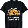 L'école est importante mais la chasse est plus importante T-shirt Chasse au cerf