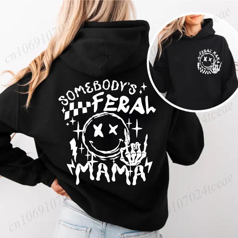 Gift for Feral Mom Pullover Hoodies Somebody's Feral Mama Hoody Sarcastic Trendy Mom Women's Sweatshirts Long Sleeve Y2k Clothes