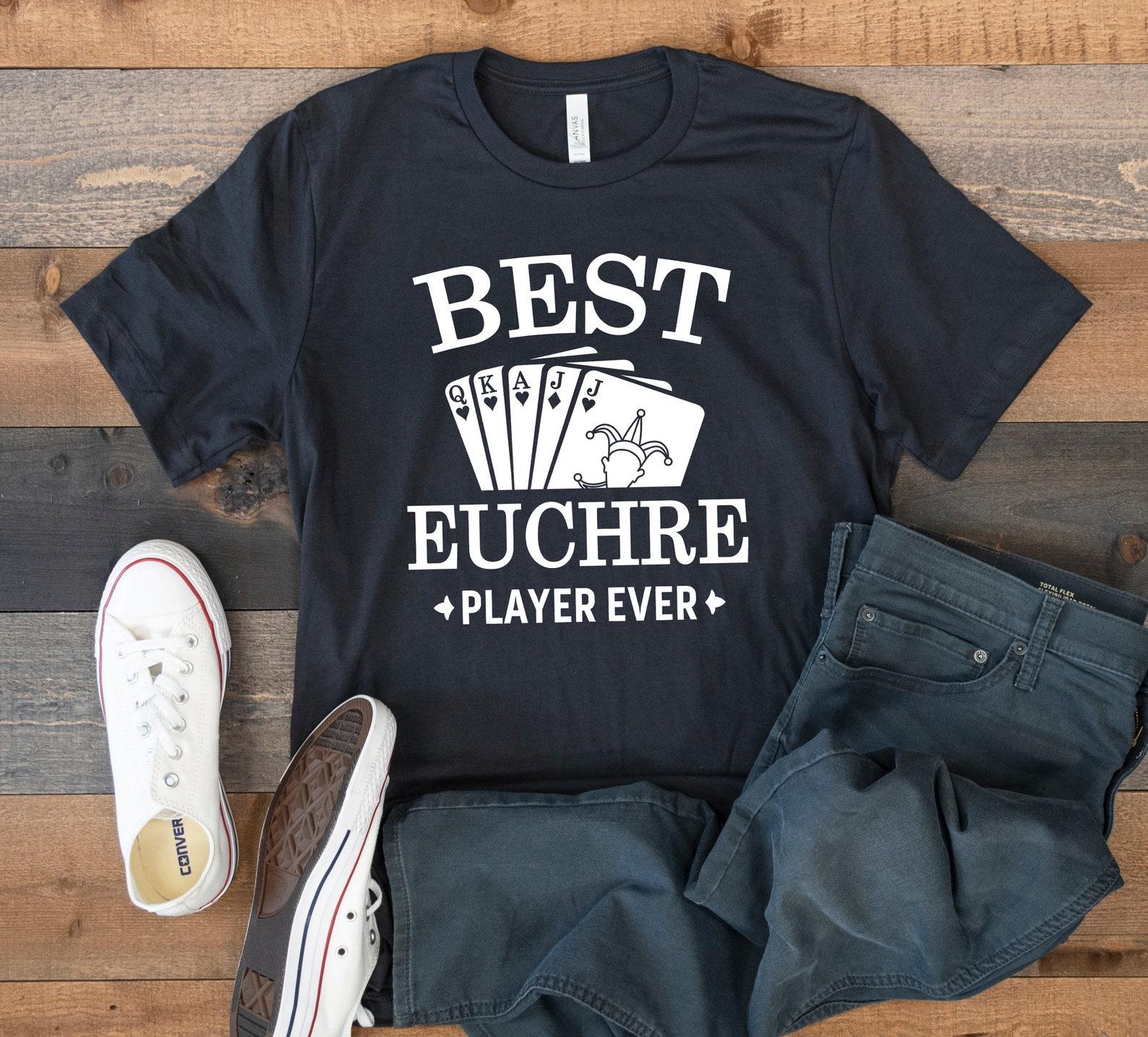 Best Euchre Player T-Shirt, Euchre Tee, Tank Top, T-shirt, T-shirt,T-shirt, Kids Tee Apparel Gift S