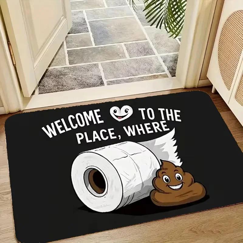 Welcome To The Place Where Shit Happens Funny Toilet Rug Humor Doormat for Bathroom Mat with Cartoon Home Decor Gift