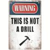 Vintage Warning Sign This Is Not A Drill, Metal Wall Decor for Garage