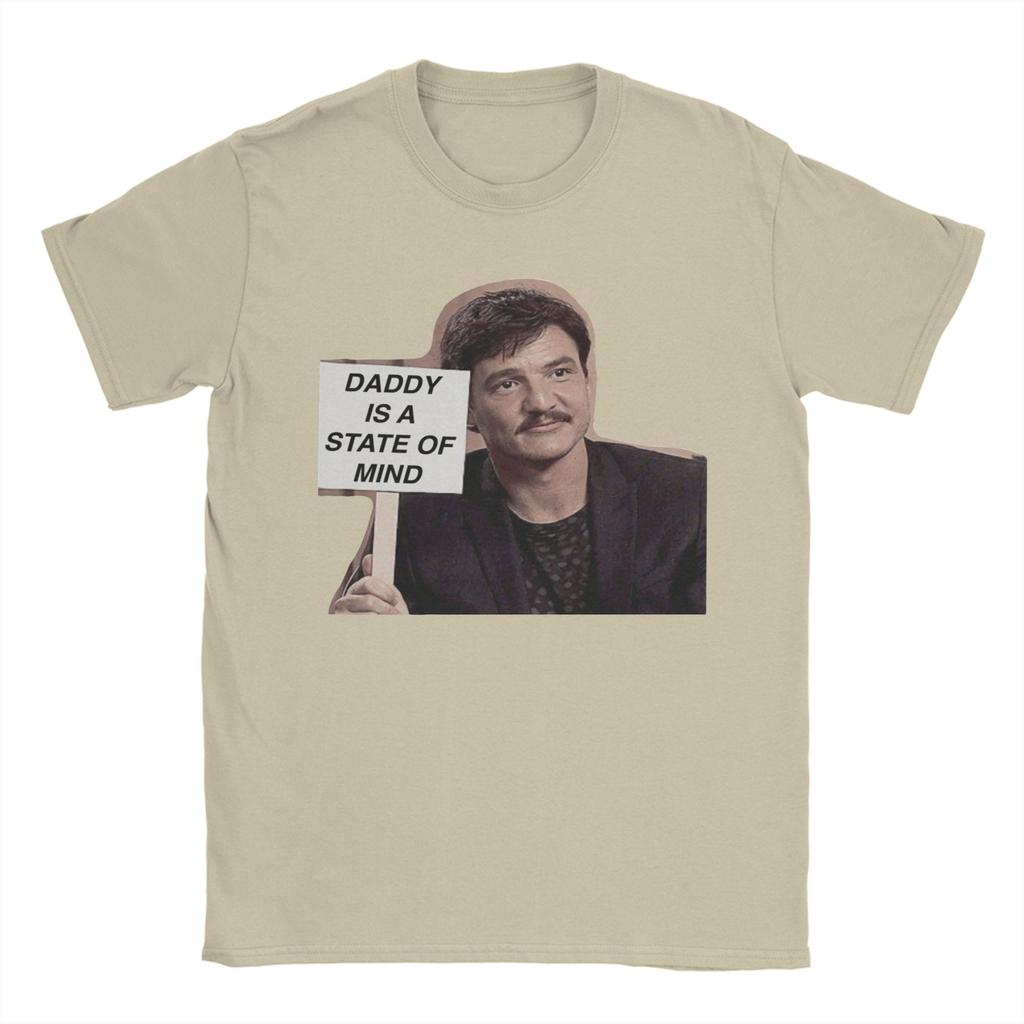 Pedro Pascal Daddy Is a State of Mind Men's T Shirt  Funny Tee Shirt Short Sleeve Round Collar T-Shirts Pure Cotton New Clothing