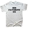 Funny His Favorite Ex Girlfriend T Shirt Harajuku Kawaii Graphic Cotton Streetwear Short Sleeve Birthday Gifts T-shirt Men