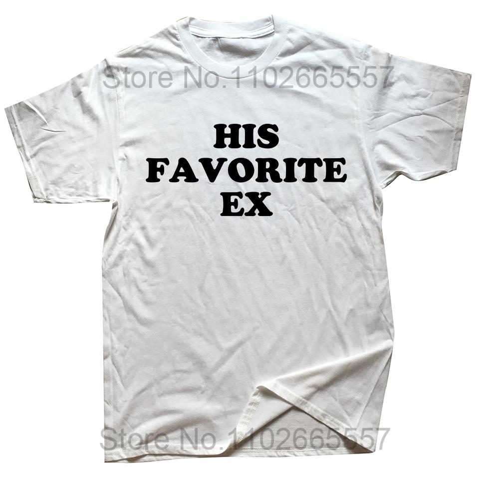 Funny His Favorite Ex Girlfriend T Shirt Harajuku Kawaii Graphic Cotton Streetwear Short Sleeve Birthday Gifts T-shirt Men
