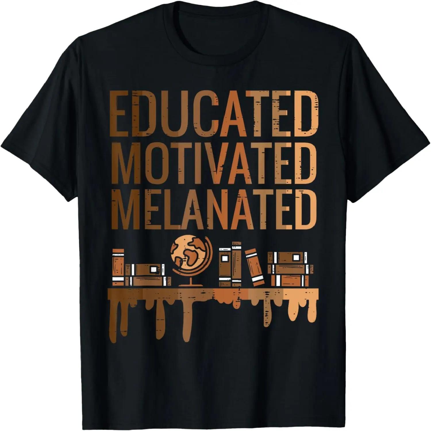 Educated Motivated Melanated Black History African Pride T-Shirt,100% cotton XXXXXL чёрный