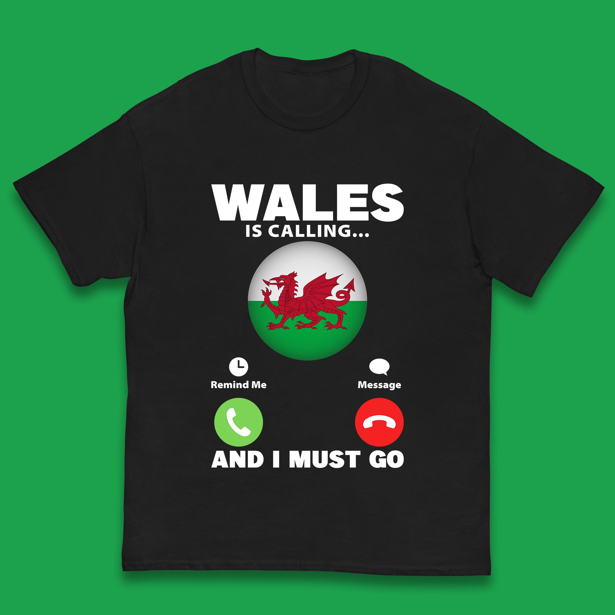 Wales Is Calling And I Must Go Funny Welsh Phone Screen Wales Vacation Welsh Adventure Calling Humor Kids T Shirt 110