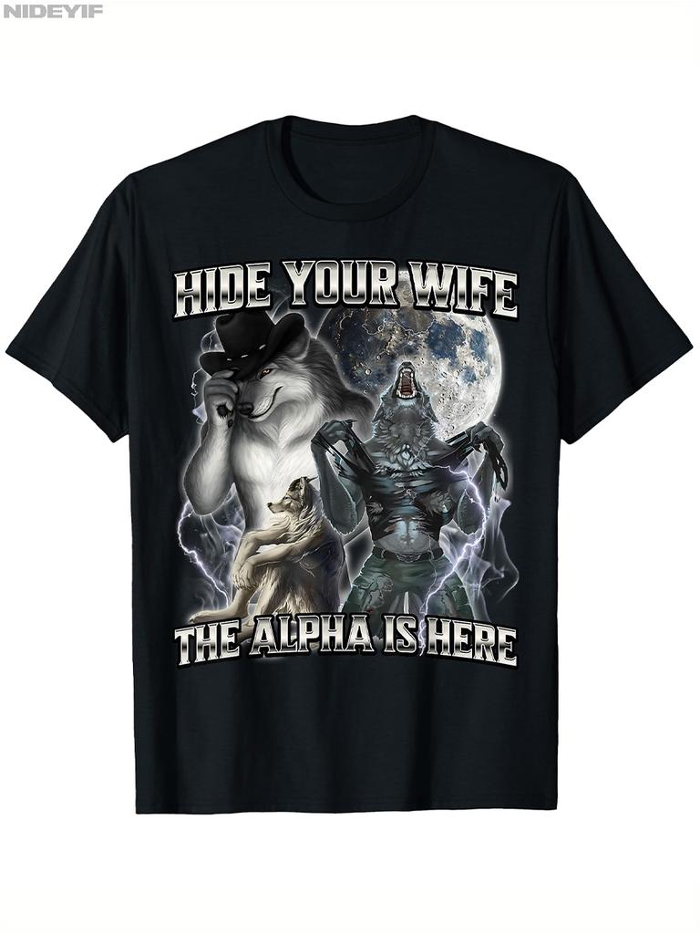 Hide Your Wife The Alpha S Here Werewolf Meme T-shirt for Men Women Cotton T Shirts Short Sleeve Tops 0810-3 P404