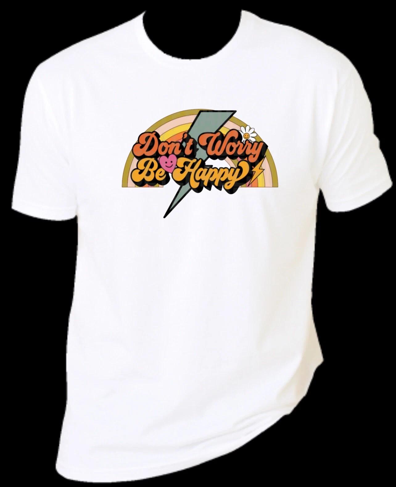 Don’t Worry Be Happy unisex T-Shirt 100% Cotton Premium Tee Trending Positivity L