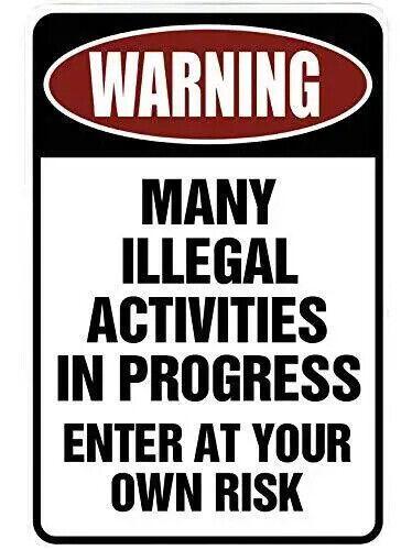 Warning Many Illegal Activities  Funny Metal Sign large poster wall decor barAluminum 20x30cm（7.8x11.8inch）