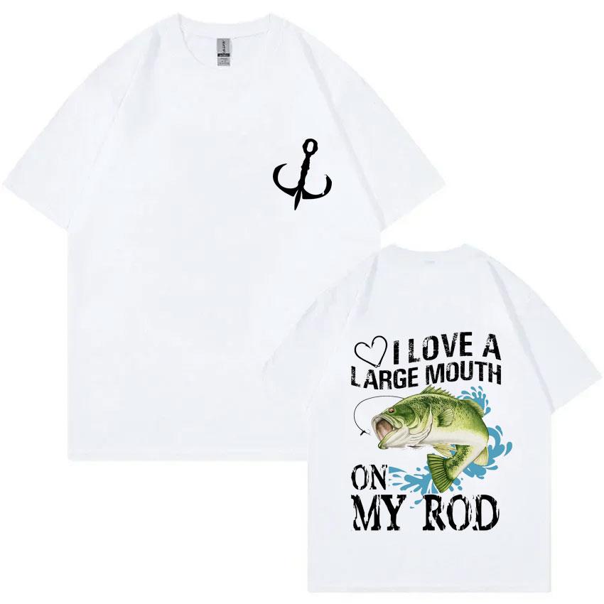 I Love Large Mouth On My Rod Fish Graphic Tshirt Summer Men Women Casual Funny T-shirt Male Cotton Oversized Tops Fishing Lovers