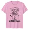 May All Your Weeds Be Unisexs TShirt Flower Gardening Mothers Day Gift For Her