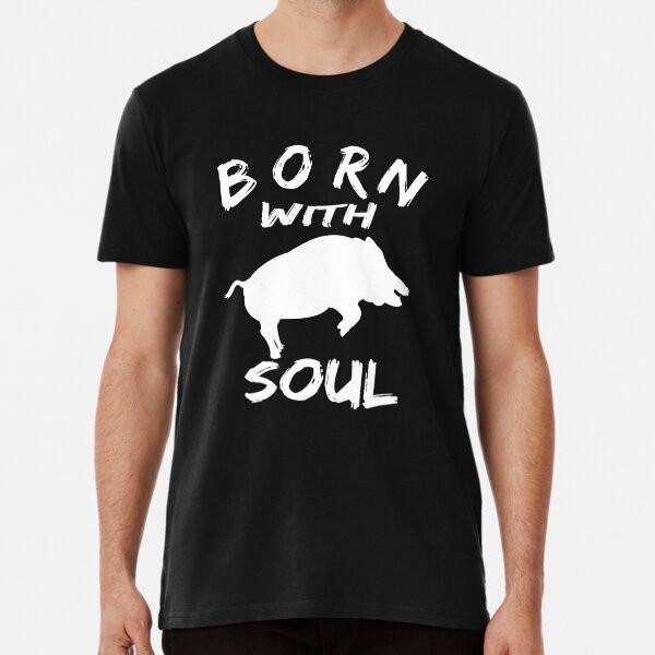 BORN WITH Wild Boar SOUL T-Shirt S-5XL Best T-Shirt